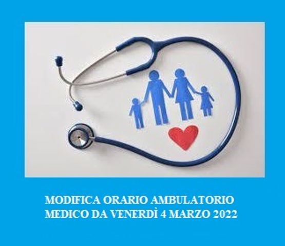MODIFICA ORARIO Ambulatorio Medico  DA VENERDÌ 4 MARZO 2022